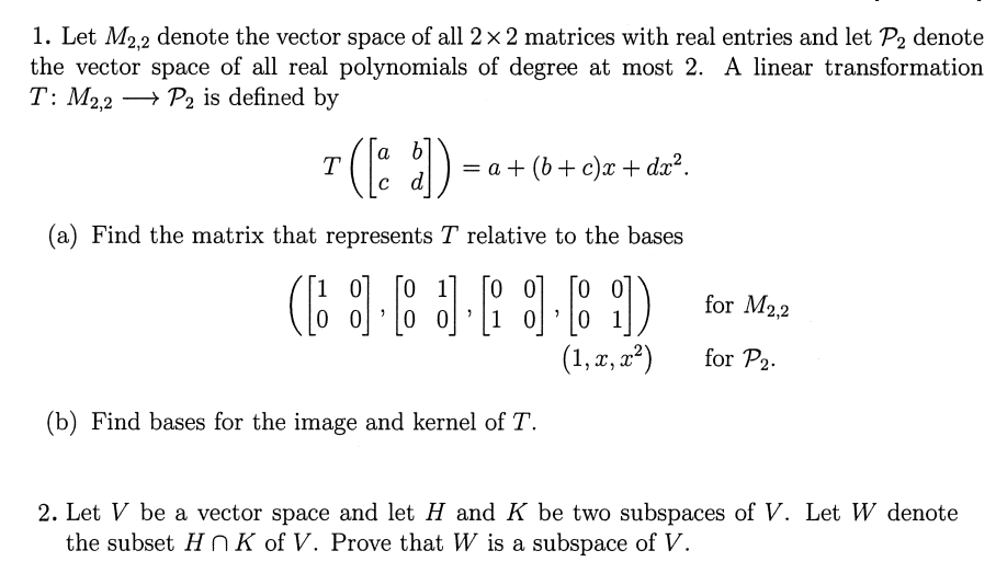 Solved 1. Let M2,2 Denote The Vector Space Of All 2 X 2 | Chegg.com