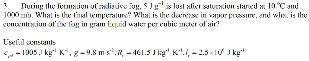 Solved 3. During the formation of radiative fog, 5 Jg is | Chegg.com