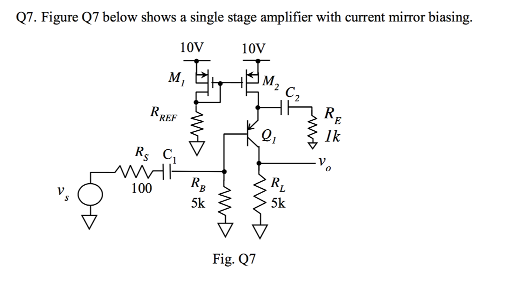 Solved Figure below shows a single stage amplifier with | Chegg.com