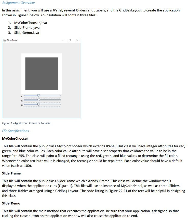 In this assignment, you will use a JPanel, several