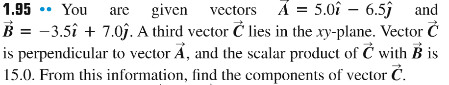 Solved You are given vectors A = 5.0 i - 6.5 j and B = -3.5 | Chegg.com