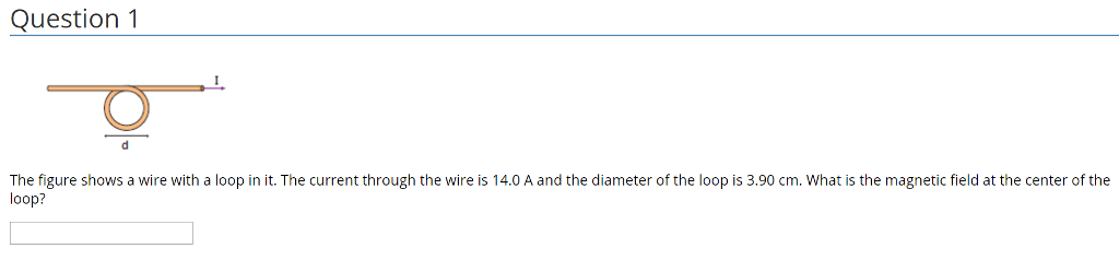 Solved Question 1 The figure shows a wire with a loop in it. | Chegg.com