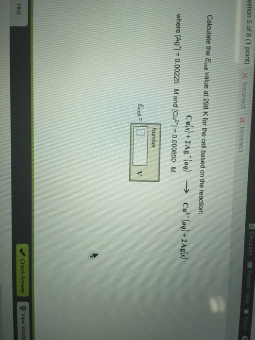 Solved Calculate the E_cell value at 298 K for the cell