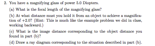 solved-you-have-a-magnifying-glass-of-power-5-0-diopters-chegg