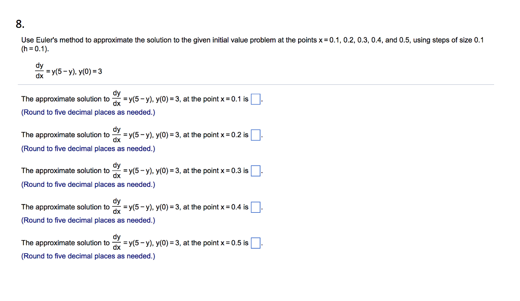 Solved 8 Use Euler s Method To Approximate The Solution To Chegg