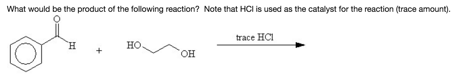 Solved What would be the product of the following reaction? | Chegg.com