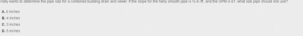 solved-kelly-wants-to-determine-the-pipe-size-for-a-combined-chegg