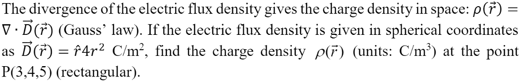 Solved The divergence of the electric flux density gives the | Chegg.com