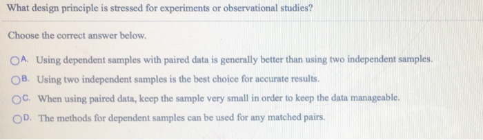 Solved What Design Principle Is Stressed For Experiments Or Chegg