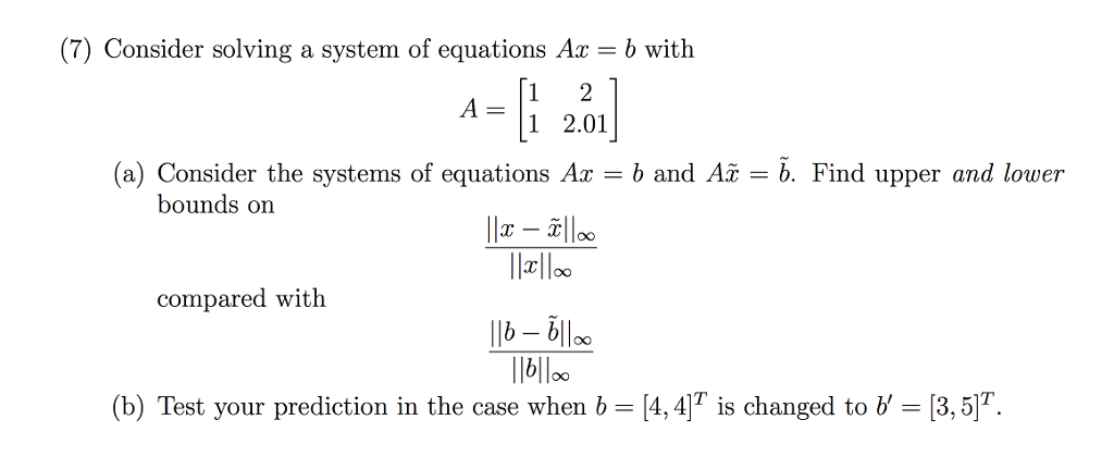 Solved Consider Solving A System Of Equations Ax = B With A | Chegg.com