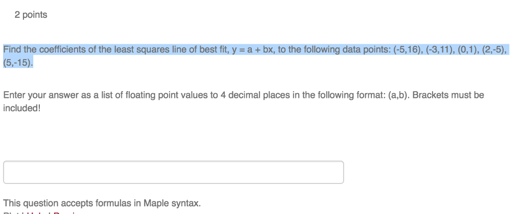 Solved 2 points y a + bx, , Find the coefficients of the | Chegg.com