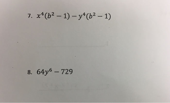 Solved X^4 (b^2 - 1) - Y^4 (b^2 - 1) 64y^6 - 729 | Chegg.com