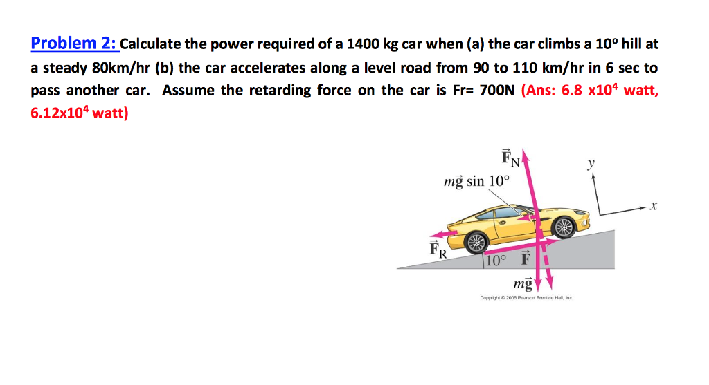 Solved Problem 2: Calculate The Power Required Of A 1400 Kg | Chegg.com