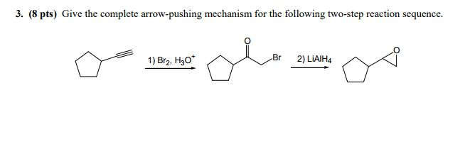 Solved 3. (8 pts) Give the complete arrow-pushing mechanism | Chegg.com