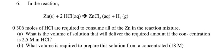 Solved 6. In the reaction, Zn(s) + 2 HCl(aq) ZnCl2 (aq) + H2 | Chegg.com