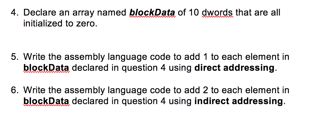 Solved 4. Declare an array named blockData of 10 dwords that | Chegg.com image.
