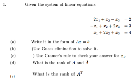 Solved Given The System Of Linear Equations(a) Write It In | Chegg.com