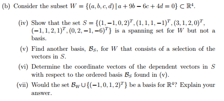 Solved (b) Consider the subset W = {(a, b, c, d) |a + 9b - | Chegg.com