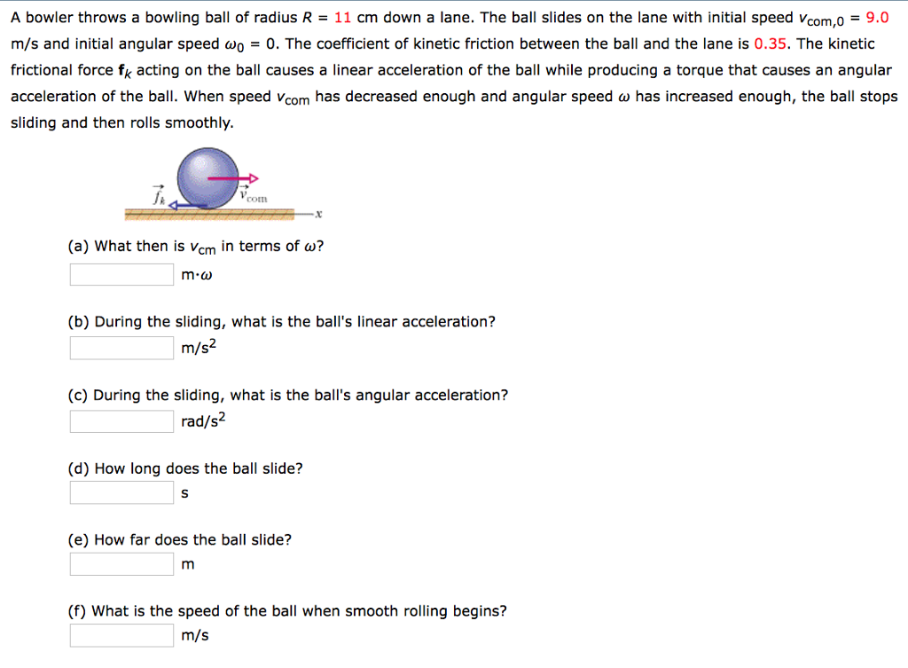 Solved A bowler throws a bowling ball of radius R = 11 cm