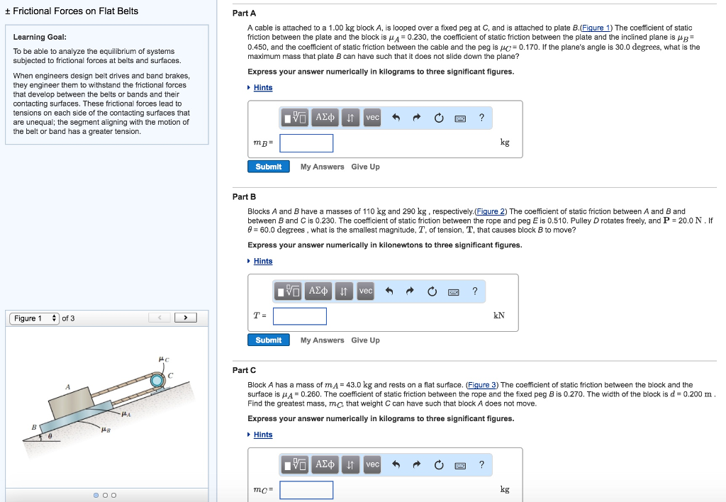 Solved ± Frictional Forces on Flat Belts Part A A cable is