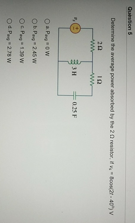 Solved Question 1 Determine The Average Power Absorbed By Or Cheggcom