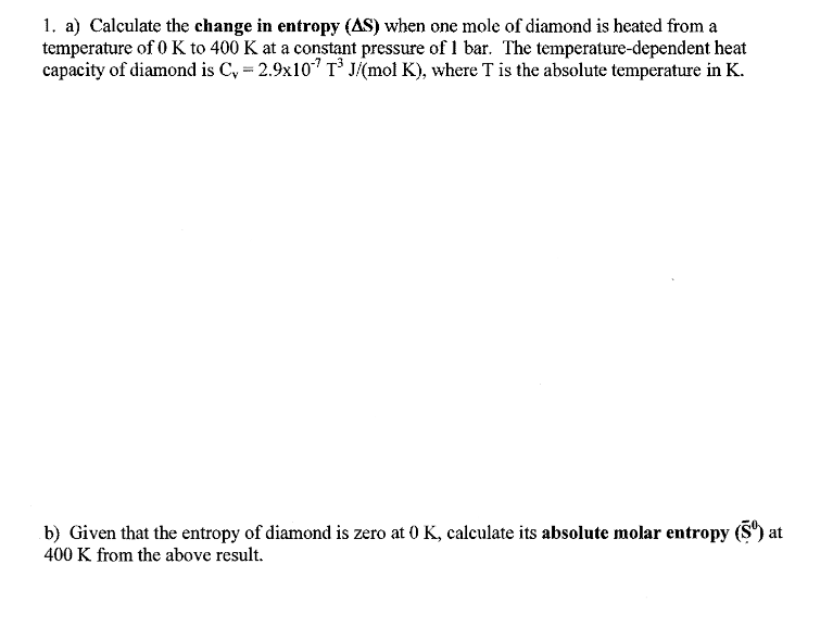 Solved 1. a) Calculate the change in entropy (AS) when one | Chegg.com