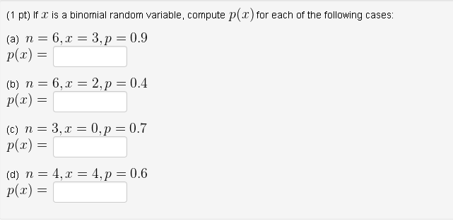 Solved (1 pt) If x is a binomial random variable, compute p) | Chegg.com