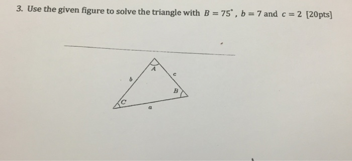 Solved Use The Given Figure To Solve The Triangle With B = | Chegg.com