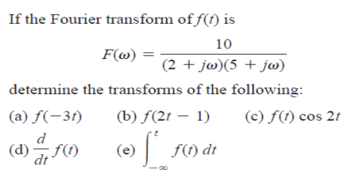 solved-if-the-fourier-transform-of-f-t-is-10-f-a-2-jo-5-chegg