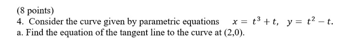 Solved Consider the curve given by parametric equations x = | Chegg.com