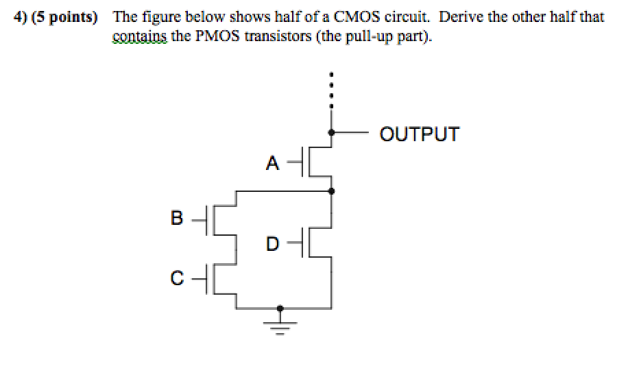 Solved The figure below shows half of a CMOS circuit. Derive | Chegg.com