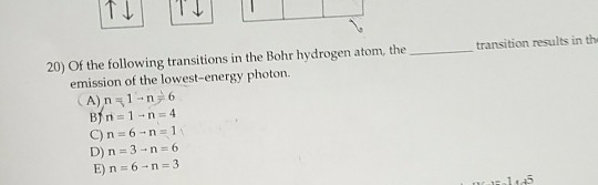 Solved: 20) Of The Following Transitions In The Bohr Hydro... | Chegg.com