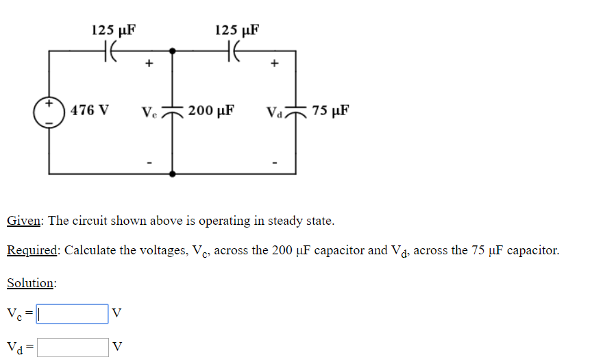 Solved 125 HF 125 ?F Given: The circuit shown above is | Chegg.com