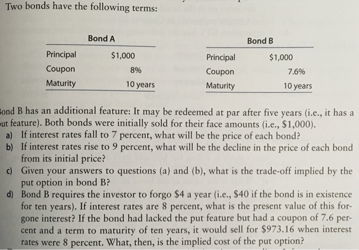 Solved Two Bonds Have The Following Terms: Bond B Has An | Chegg.com