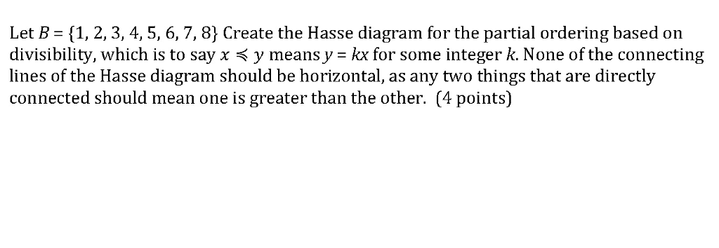 Solved Let B = (1, 2, 3, 4, 5, 6, 7, 8} Create The Hasse | Chegg.com