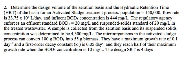 Solved 2. Determine the design volume of the acration basin | Chegg.com