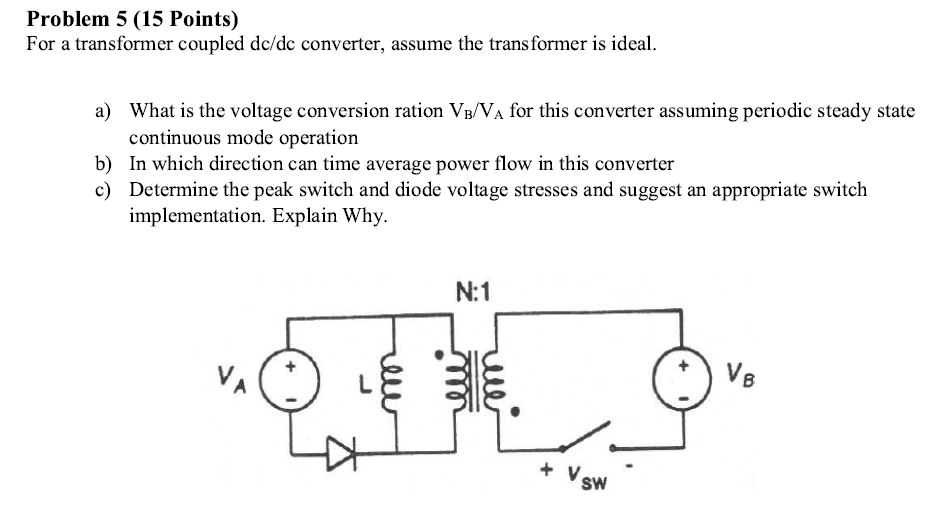 Solved Problem 5 (15 Points) For a transformer coupled de/dc | Chegg.com