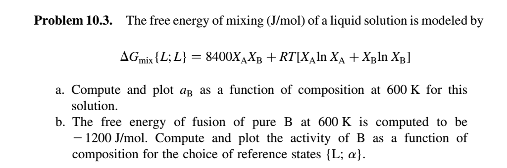 Problem 10.3. The free energy of mixing (J/mol) of a | Chegg.com