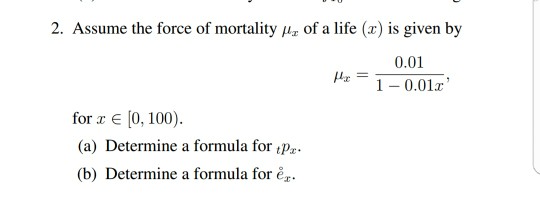 solved-assume-the-force-of-mortality-mu-x-of-a-life-x-is-chegg