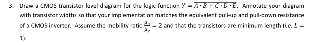 Solved 3. Draw a CMOS transistor level diagram for the logic | Chegg.com