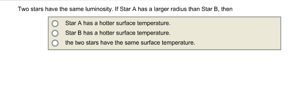 Solved Two stars have the same luminosity. If Star A has a | Chegg.com