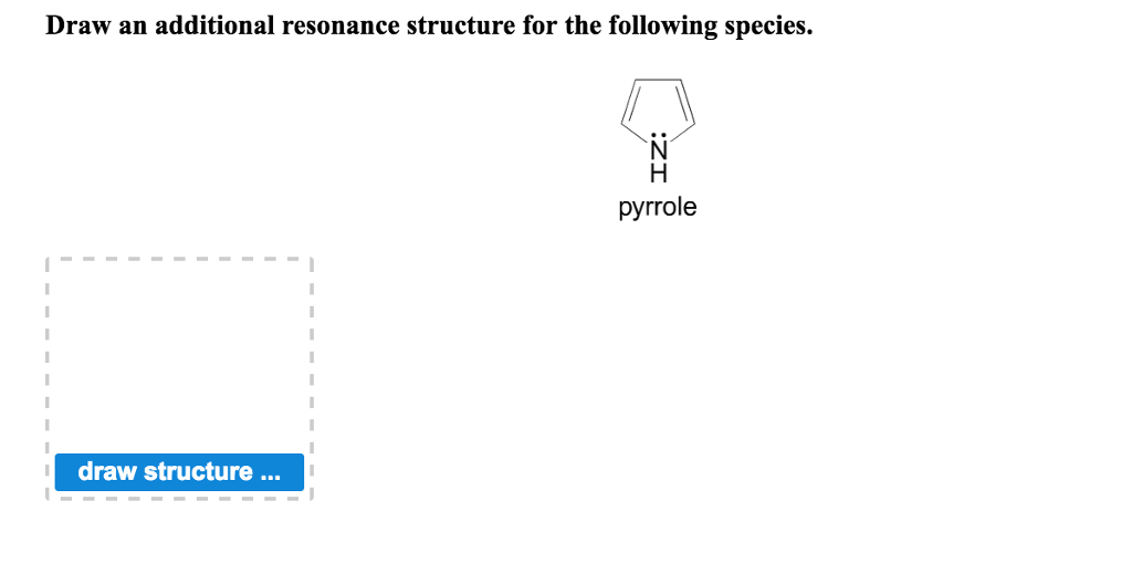 Draw One Additional Resonance Structure for the Species Below
