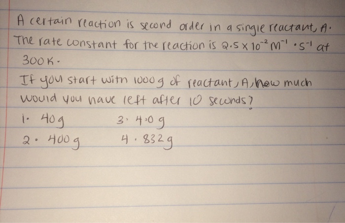 solved-a-certain-reaction-is-second-order-in-a-single-chegg