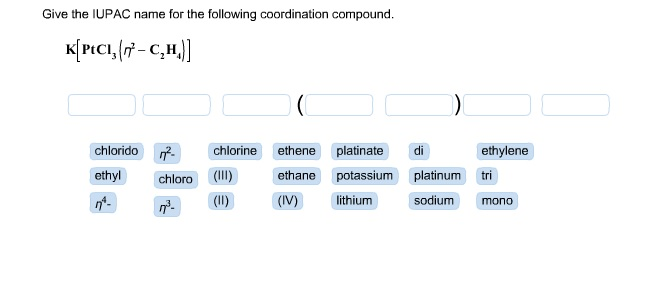 Solved Give the IUPAC name for the following coordination Chegg