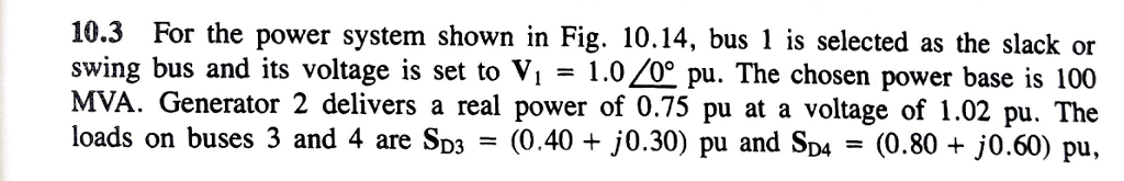 10.3 For the power system shown in Fig. 10.14, bus 1 | Chegg.com