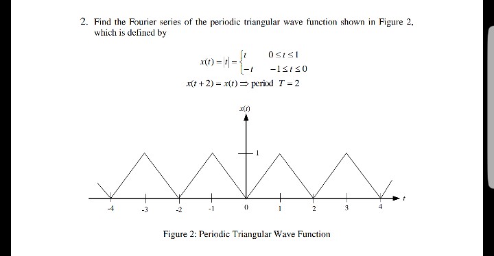 Solved 2 Find The Fourier Series Of The Periodic Triangular