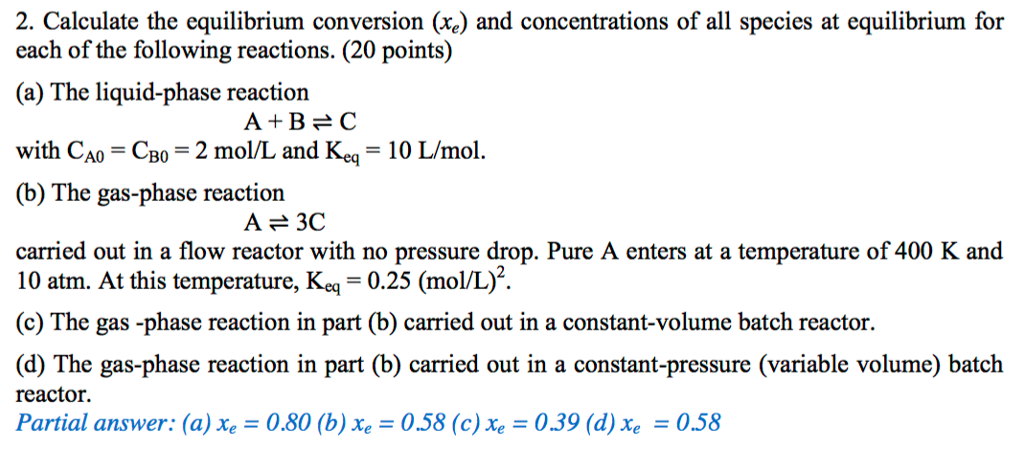 Solved 2. Calculate The Equilibrium Conversion (%) And | Chegg.com