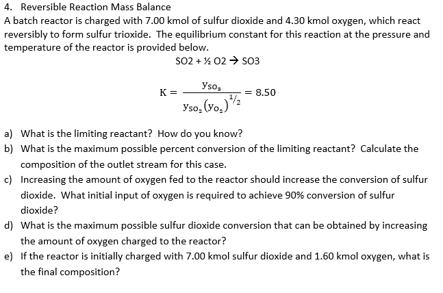 Solved Reversible Reaction Mass Balance A batch reactor is | Chegg.com