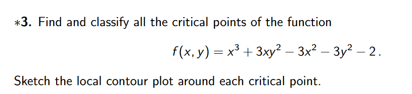 Solved Find and classify all the critical points of the | Chegg.com
