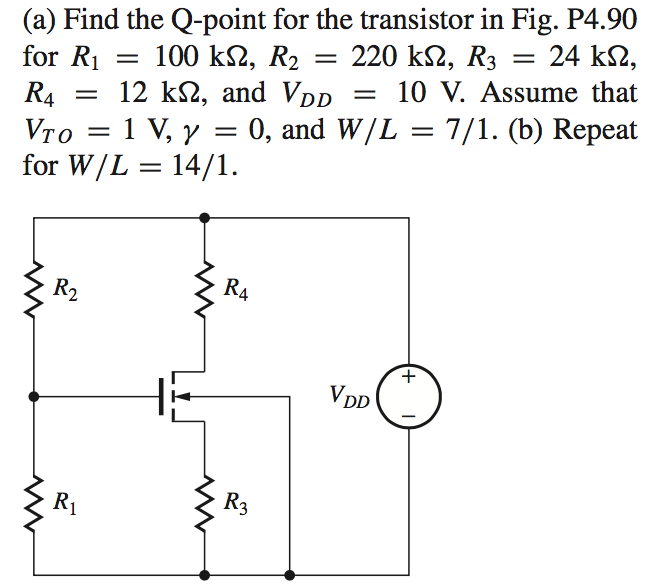 Solved (a) Find the Qpoint for the transistor in Fig. P4.90